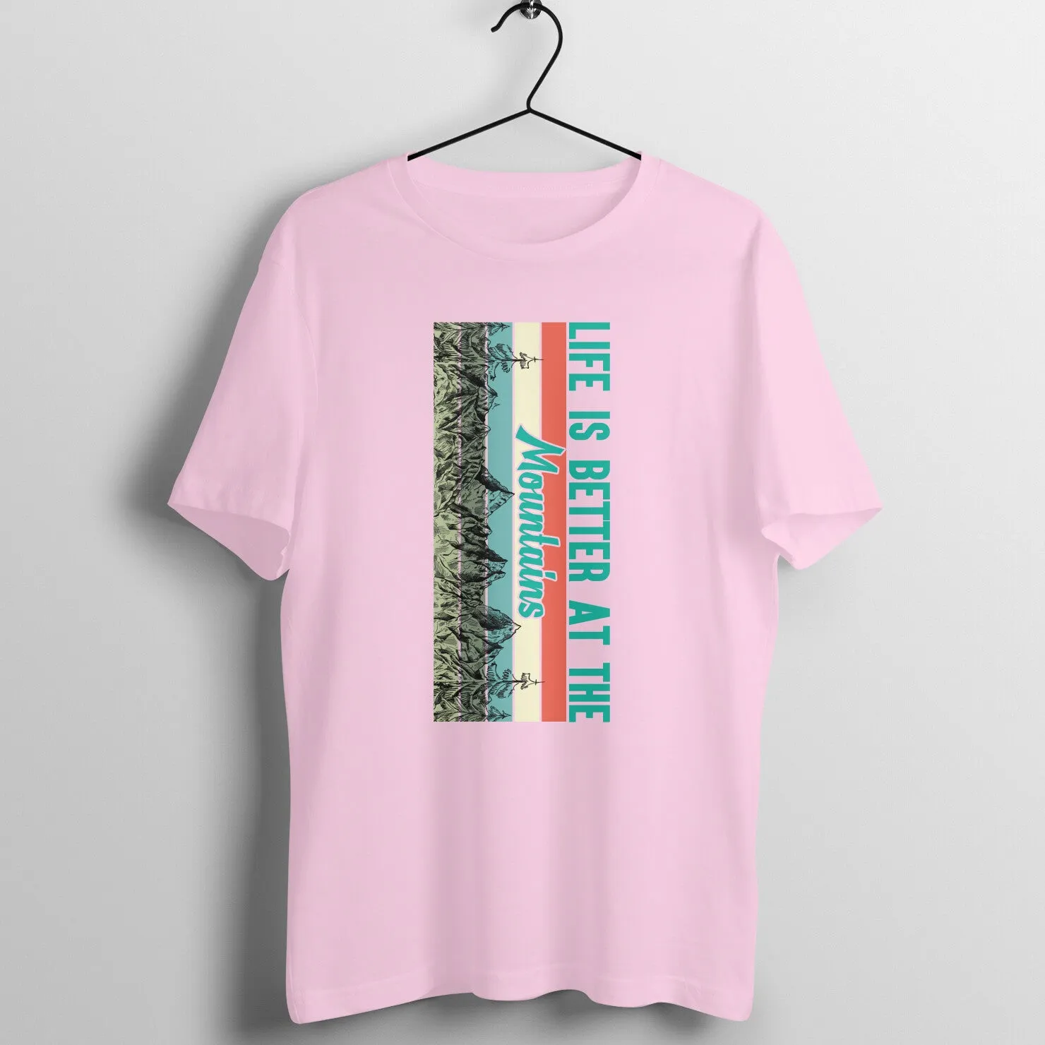 Life is better at the mountains T-shirt