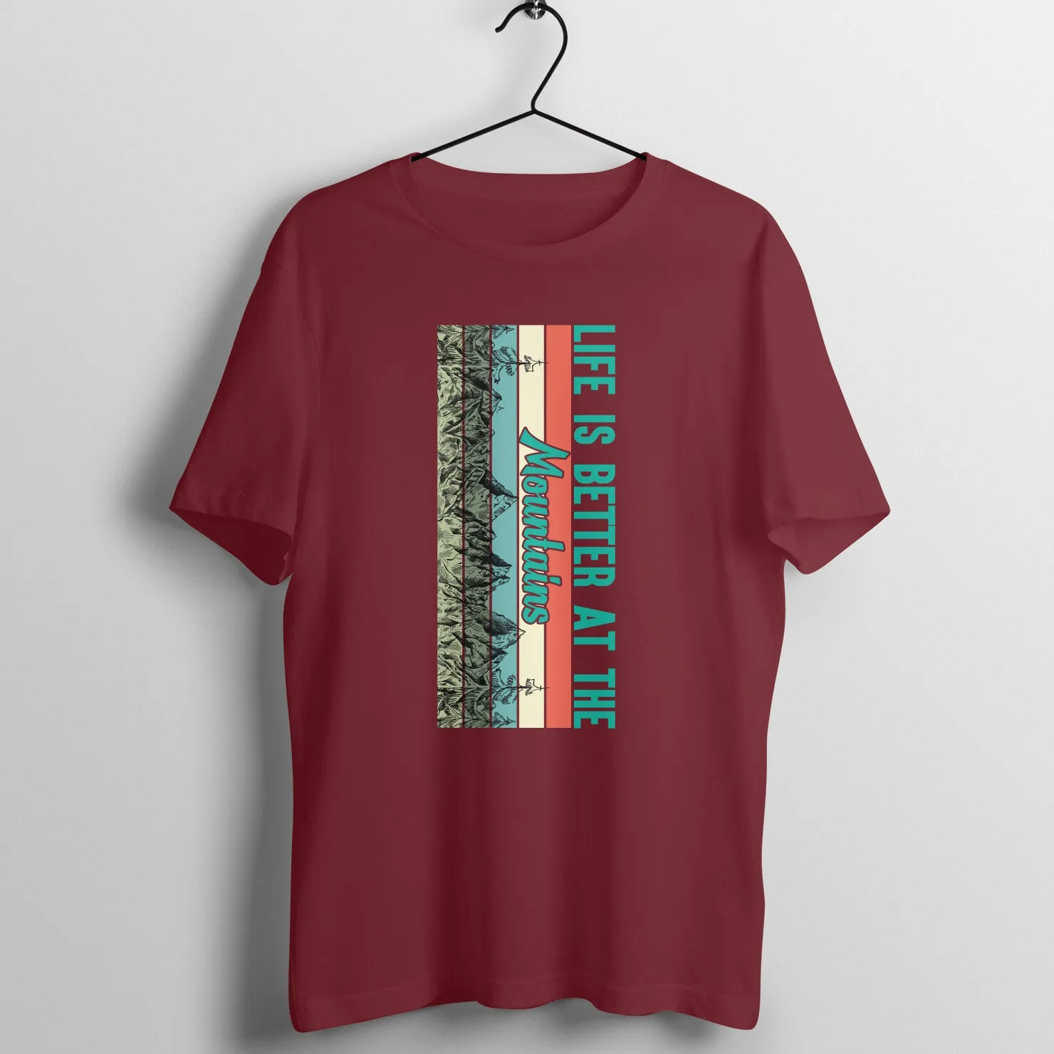 Life is better at the mountains T-shirt