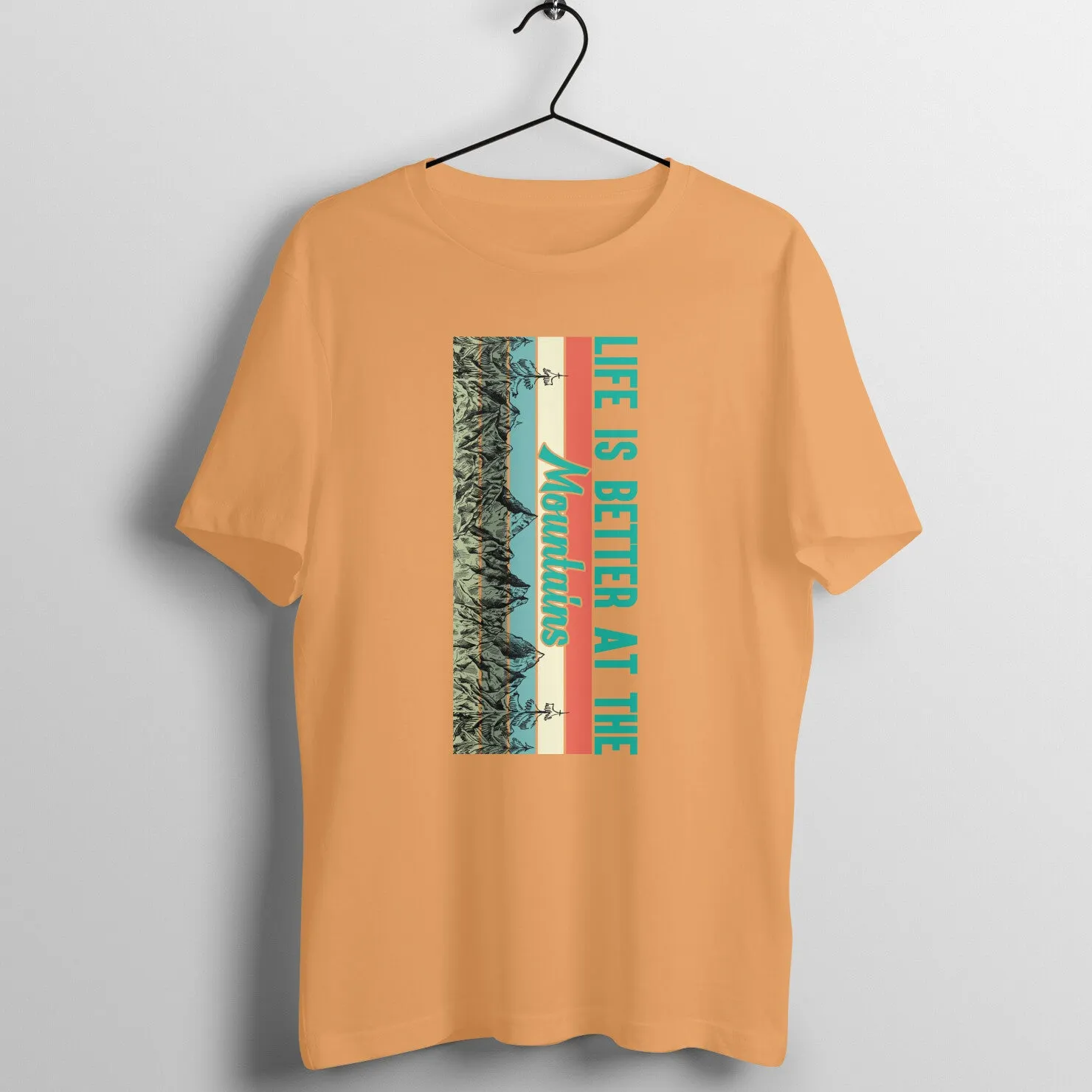 Life is better at the mountains T-shirt