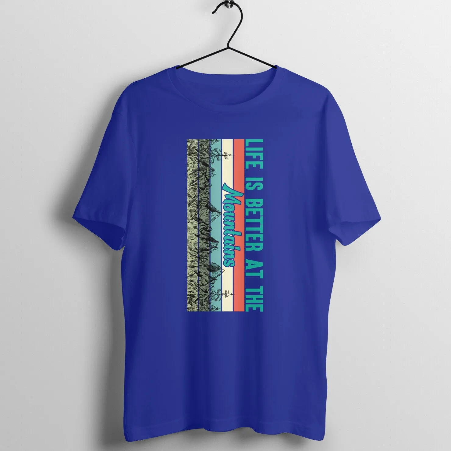 Life is better at the mountains T-shirt
